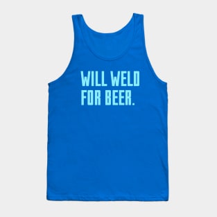 Will Weld For Beer Tank Top